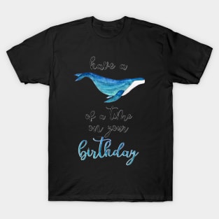 Have a whale of a time T-Shirt